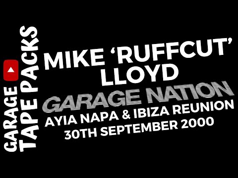 Mike RuffCut Lloyd | Garage Nation | Ayia Napa & Ibiza Reunion | 30th September 2000