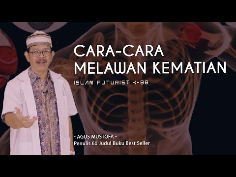 Islam Futuristik eps. 88 - CARA-CARA MELAWAN KEMATIAN