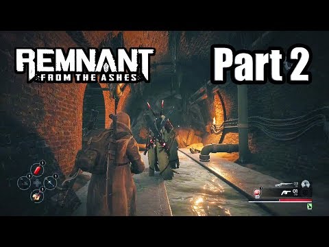 Remnant: From The Ashes - PC Gameplay | Playthrough Part 2 (No Commentary)