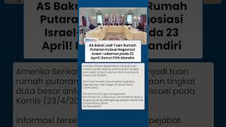Amerika Serikat Perkuat Peran Fasilitator Dialog Lebanon-Israel, Gelar Pertemuan 23 April