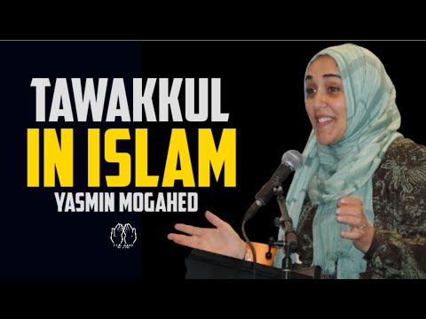 Tawakkul in Islam by Yasmin Mogahed ¦ Trust in Allah ¦ Yasmin Mogahed audio lecture