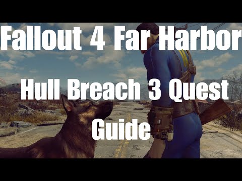 Fallout 4 Far Harbor Hull Breach 3 Quest Guide