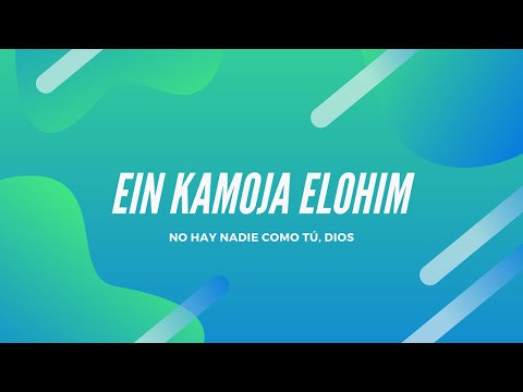 EIN KAMOJA ELOHIM | NO HAY NADIE COMO TÚ, DIOS