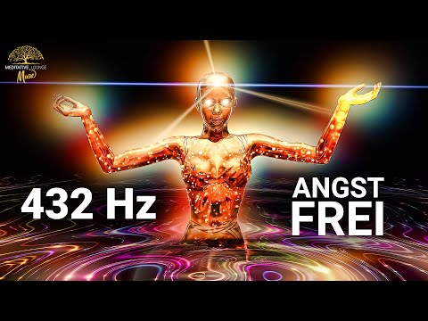 Stress und Angstfrei durch innere Ruhe & Gelassenheit - 432 Hz Frequenz Musik