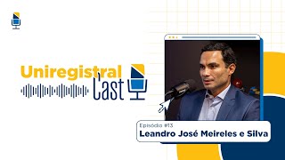 UniregistralCast #13 | Leandro José Meireles e Silva