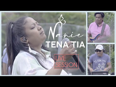 Tena tia NANIE - Live Session 2021