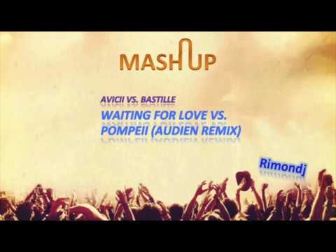 Avicii - Waiting For Love vs. Bastille - Pompeii (Audien Remix) (Rimondj's Mashup)