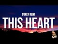 Corey Kent This Heart Lyrics