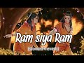 Ram siya Ram (slowed+reverb) #trending #song #adipurush #prabhas