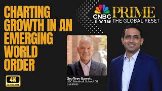 The Global Reset | Charting Growth In An Emerging World Order | Geoffrey Garrett | CNBC TV18 Prime
