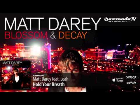 Matt Darey feat. Leah - Hold Your Breath  (From 'Blossom & Decay')