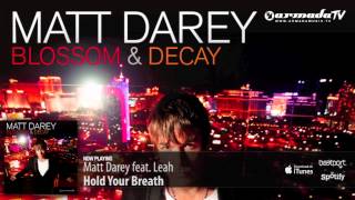 Matt Darey feat. Leah - Hold Your Breath  (From 'Blossom & Decay')
