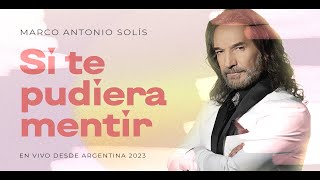 Marco Antonio Solís - Si te pudiera mentir | Lyric video, En vivo desde Argentina 2023