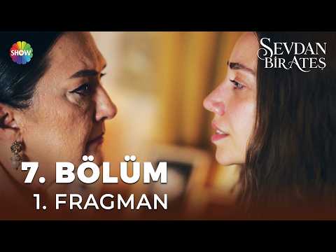 Sevdan Bir Ateş 7. Bölüm 1. Fragmanı