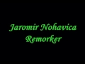 Remorker - Nohavica Jaromír