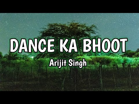 Arijit Singh: Dance Ka Bhoot (Lyrics) | Brahmãstra | Ranbir Kapoor, Alia Bhatt