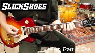 Slick Shoes - When Does It End (Guitar Cover)