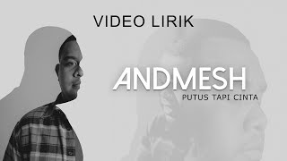 Download lagu ANDMESH - PUTUS TAPI CINTA (VIDEO LIRIK) mp3 Download lagu ANDMESH - PUTUS TAPI CINTA (VIDEO LIRIK) mp3