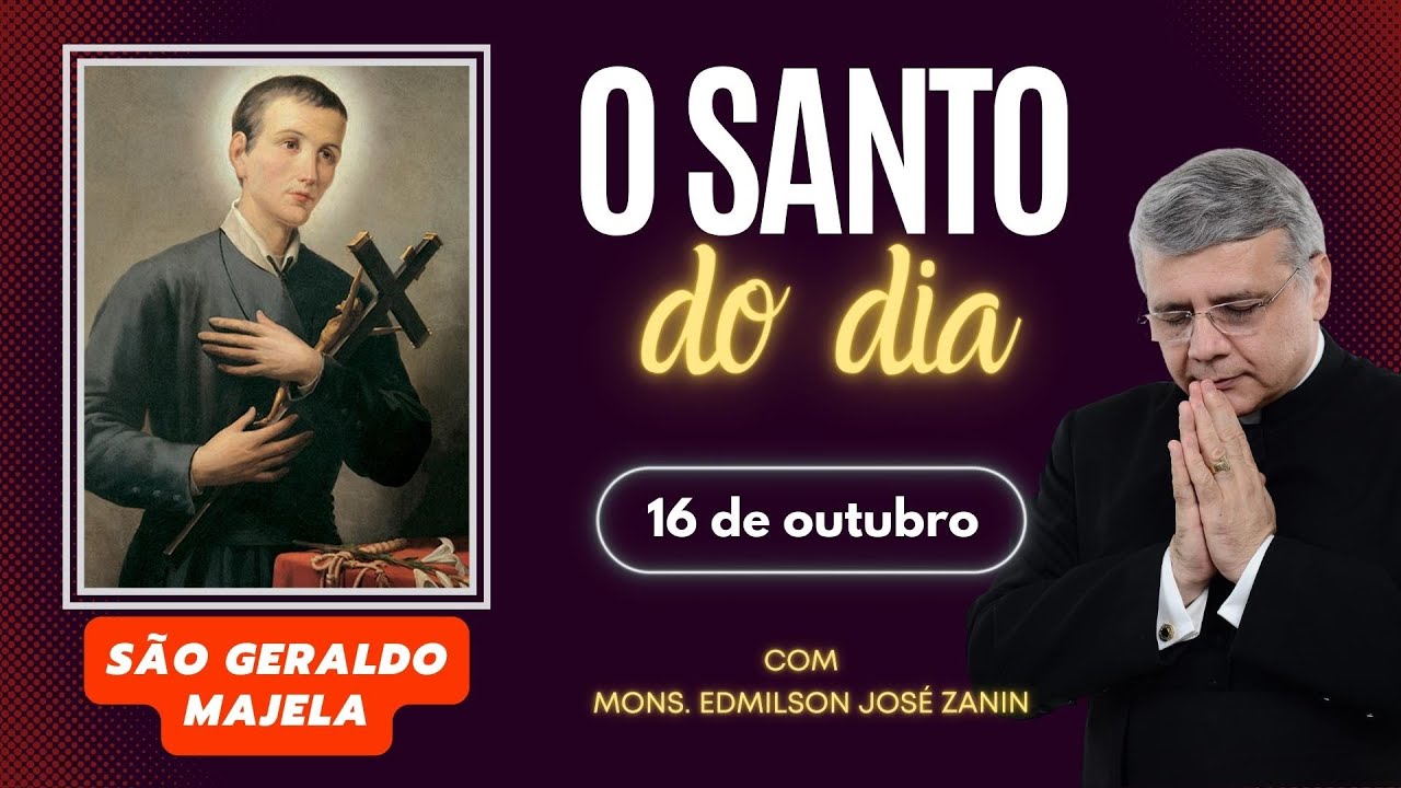 SANTO DO DIA - 16 DE OUTUBRO: SÃO GERALDO MAJELA
