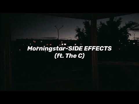 Morningstar - Side effects ft. The C (lyrics)