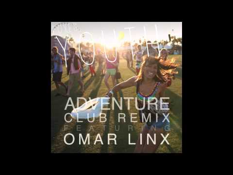 Omar LinX ft. Foxes - Youth (Adventure Club Remix)