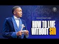 How To Stop SINNING Prophet Uebert Angel