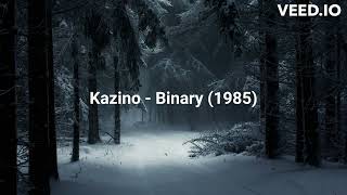 Kazino - Binary (1985)