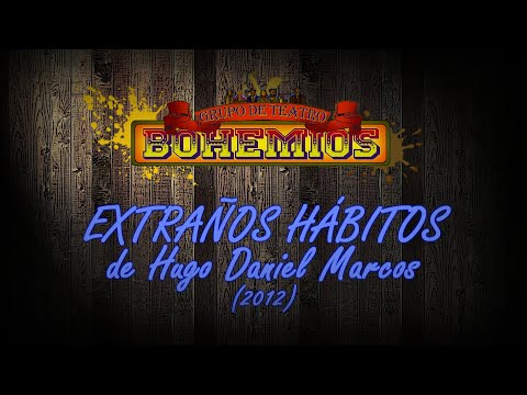 Teatro Bohemios - Extraños Hábitos (2012) Obra Completa.
