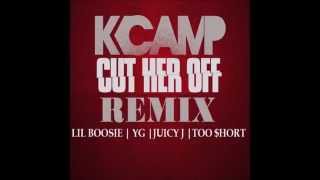 Cut Her Off Remix - K. Camp ft. Lil Boosie, YG & Too Short (Intro Clean)