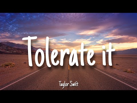 Tolerate it - Taylor Swift | Lyrics