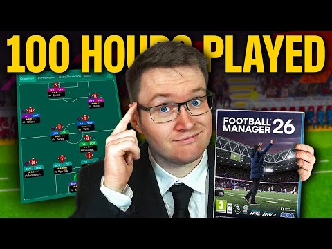 I’ve Played FM26 for 100 Hours – Here’s What You Need to Know