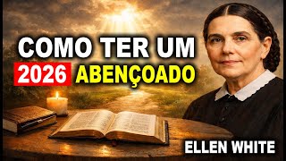 COMO TER UM 2026 ABENÇOADO - ELLEN WHITE