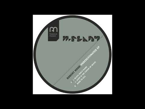 Premiere : Robert Hood - Sleep Is The Cousin Of Death [M-Plant]