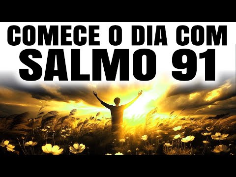 START YOUR DAY WITH PSALM 91 AND DISCOVER ITS POWER