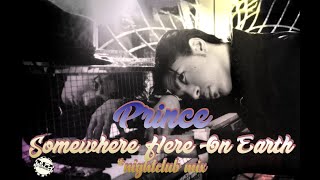Prince - Somewhere Here On Earth [nightclub mix] - NPG Vandals