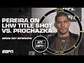 Alex Pereira is motivated to make history vs. Jiri Prochazka at UFC 295 | ESPN MMA