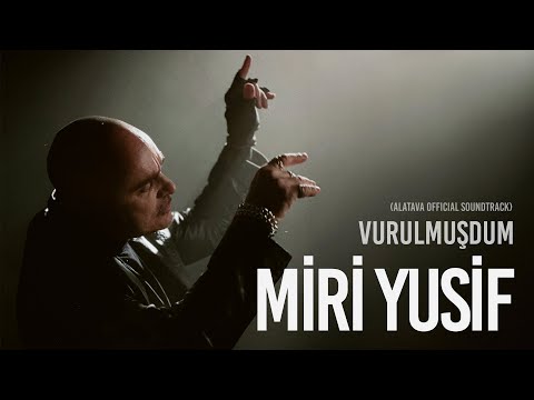 Miri Yusif - Vurulmuşdum ("Alatava" Filmindən Soundtrack)