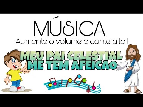 Meu Pai Celestial me tem afeição - Música e Letra da Primária - (Hino para crianças SUD)
