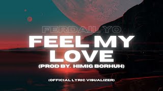 Borhuh - Feel My Love Ft  Ferdail Yo (Official Lyric Video)