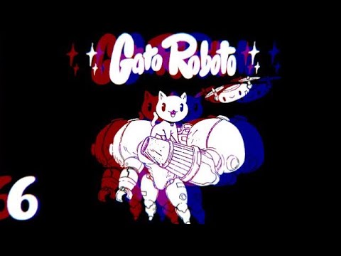 Let’s Play Gato Roboto Episode 6: Face Melter