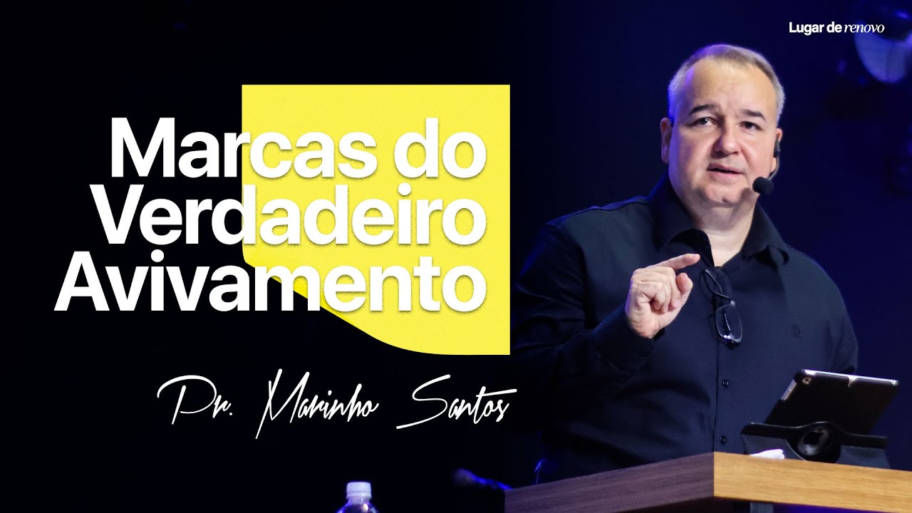 Marcas do Verdadeiro Avivamento // Pr. Marinho Santos