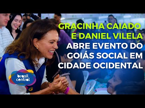 GRACINHA CAIADO ABRE EVENTO DO GOIÁS SOCIAL EM CIDADE OCIDENTAL | 18/11/2025