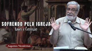 SOFRENDO PELA IGREJA (2 Coríntios 1.12- 2.4) — Augustus Nicodemus