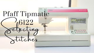 Pfaff Tipmatic 6122 sewing machine: Selecting stitches