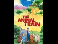 The Animal Train Catch Us If You Can