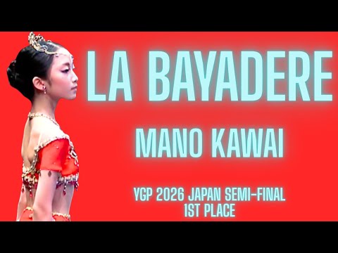 Mano Kawai - YGP 2026 Japan Semi-Final 1st Place Winner - La Bayadere
