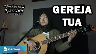 Download lagu GEREJA TUA ( PANBERS ) - UMIMMA KHUSNA LIVE COVER mp3 Download lagu GEREJA TUA ( PANBERS ) - UMIMMA KHUSNA LIVE COVER mp3