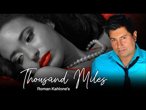 Thousand Miles Love Song  https://www.youtube.com/watch?v=JkUrfap44W4