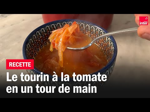 Le tourin à la tomate - Les recettes de François-Régis Gaudry