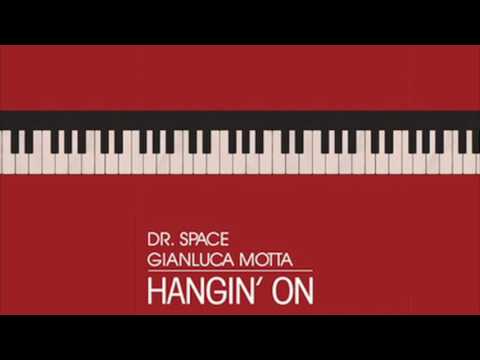 Dr. Space, Gianluca Motta - Hangin' On [FREE DOWNLOAD]